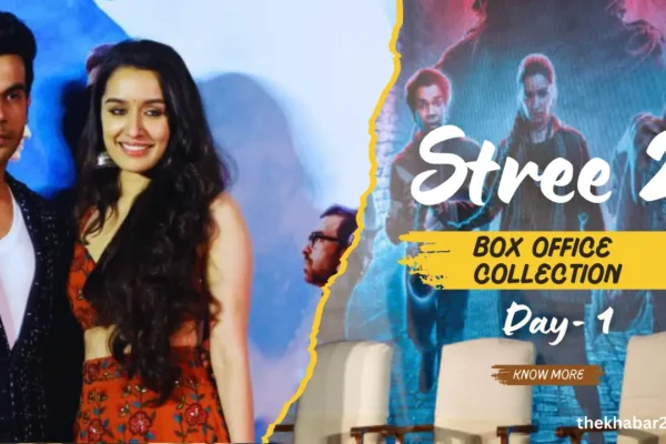 Stree 2 Box Office Collection Day 1 : राजकुमार-श्रद्धा की यह फिल्म बनी साल की सबसे बड़ी ओपनर