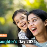 हैप्पी डॉटर्स डे 2024 : Happy Daughters Day 2024